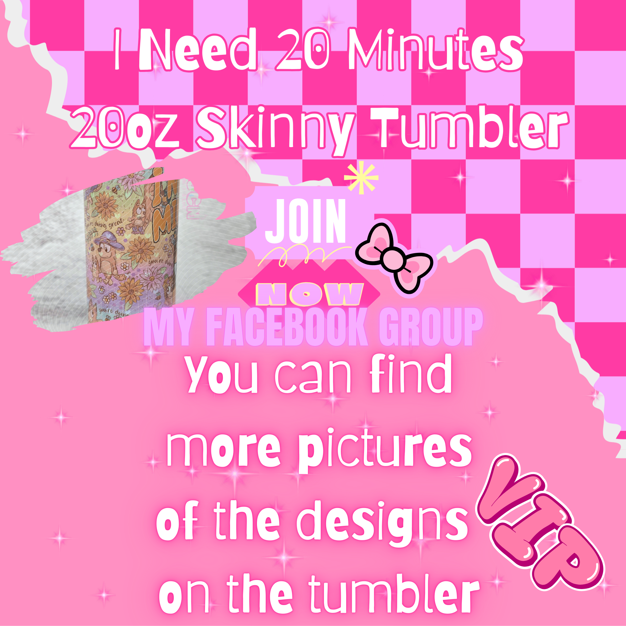 I need 20 minutes Skinny Tumbler